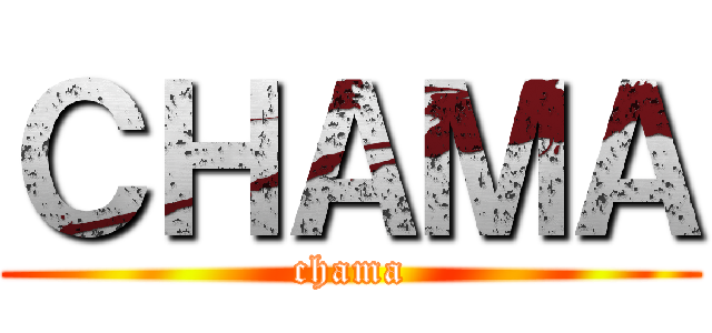 ＣＨＡＭＡ (chama)