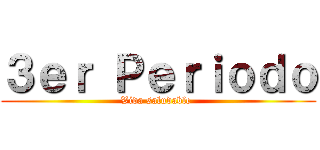 ３ｅｒ Ｐｅｒｉｏｄｏ (Vida saludable )