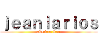 ｊｅａｎｌａｒｉｏｓ (attack on titan)