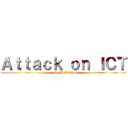 Ａｔｔａｃｋ ｏｎ ＩＣＴ (No TITAN)
