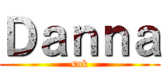 Ｄａｎｎａ (snk)