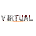 ＶＩＲＴＵＡＬ  (attack on titan)