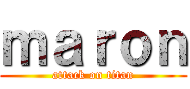 ｍａｒｏｎ (attack on titan)