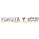 ＹＯＫＯＴＡ Ｙ'ｓＣＵＰ (The44th)