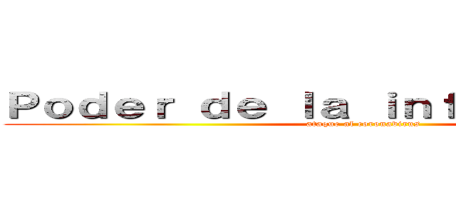 Ｐｏｄｅｒ ｄｅ ｌａ ｉｎｆｏｒｍａｃｉóｎ (ataque al coronavirus)