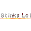 Ｓｔｉｎｋｙ Ｌｏｌ (私のボールを吸う)