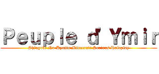 Ｐｅｕｐｌｅ ｄ'Ｙｍｉｒ (Shingeki No Kyojin Minecraft Serious Roleplay)