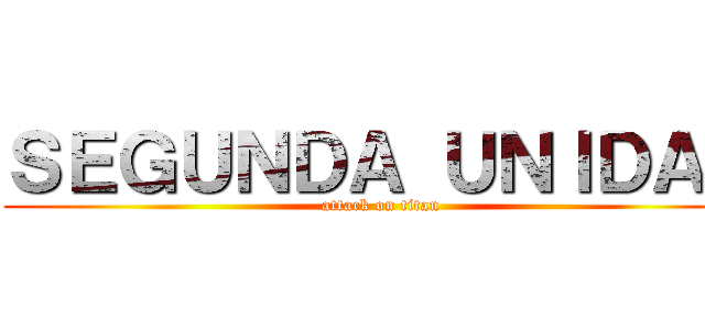 ＳＥＧＵＮＤＡ ＵＮＩＤＡＤ (attack on titan)