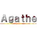 Ａｇａｔｈｅ (Agathe )