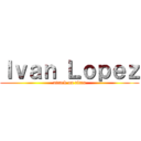 Ｉｖａｎ Ｌｏｐｅｚ (attack on titan)