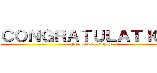 ＣＯＮＧＲＡＴＵＬＡＴＩＯＮＳ (Now don't wreck the place!)