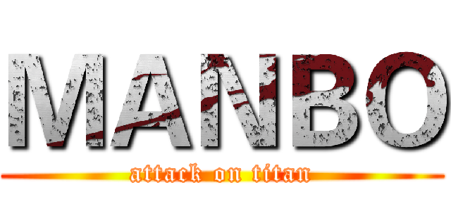 ＭＡＮＢＯ (attack on titan)
