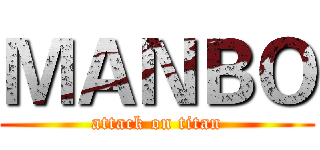 ＭＡＮＢＯ (attack on titan)