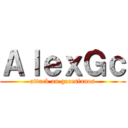 ＡｌｅｘＧｃ (attack on gecesianos)