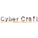 Ｃｙｂｅｒ Ｃｒａｆｔ (I love minecaft)