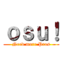 ｏｓｕ！ (Need more Pros)