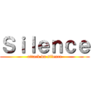 Ｓｉｌｅｎｃｅ (attack du silence)