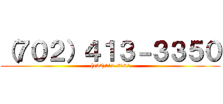 （７０２）４１３－３３５０ ((702)413-3350)