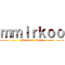 ｍｍｉｒｋｏｏ (Jigoku.it Staff)