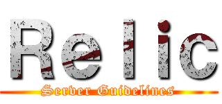 Ｒｅｌｉｃ (Server Guidelines)