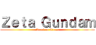 Ｚｅｔａ Ｇｕｎｄａｍ (Attack on Titans)