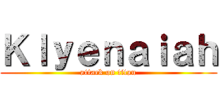 Ｋｌｙｅｎａｉａｈ (attack on titan)