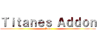 Ｔｉｔａｎｅｓ Ａｄｄｏｎ (Para)