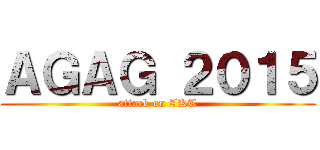 ＡＧＡＧ ２０１５ (attack on AKT)