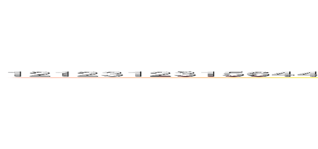 １２１２３１２３１５６４４５６１２３１２３１２３１２３１２３１２３１２３１４５６４６４７８９７８９７８９８９７８９７８９４５１１２３１２３１２３１ (attack on 12131564564564789789789789789789)