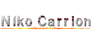 Ｎｉｋｏ Ｃａｒｒｉｏｎ (El mejor del mundo)