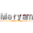 Ｍｅｒｙａｍ ()