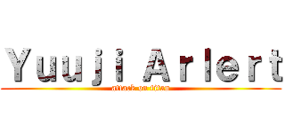 Ｙｕｕｊｉ Ａｒｌｅｒｔ (attack on titan)