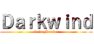 Ｄａｒｋｗｉｎｄ (Grim Member)