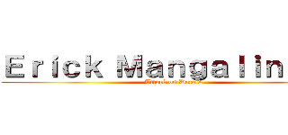 Ｅｒｉｃｋ Ｍａｎｇａｌｉｎｄａｎ (Attack on Dota 2)