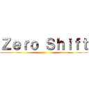 Ｚｅｒｏ Ｓｈｉｆｔ ()