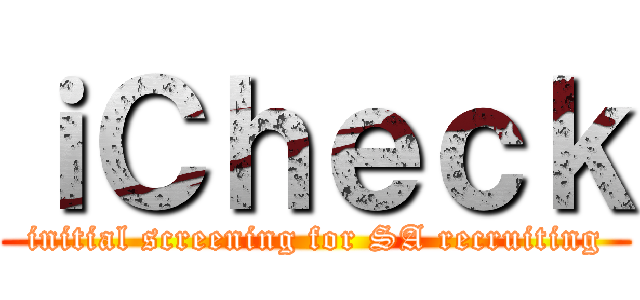 ｉＣｈｅｃｋ (initial screening for SA recruiting)