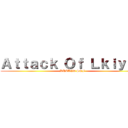 Ａｔｔａｃｋ Ｏｆ Ｌｋｉｙａｓ (KHALED SEF)