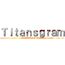 Ｔｉｔａｎｓｇｒａｍ (An AOT RP Guild)