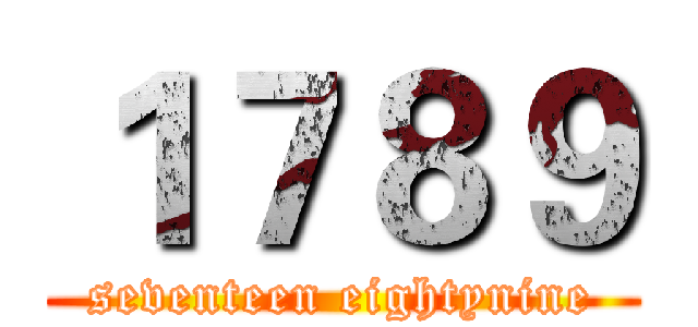 １７８９ (seventeen eightynine)