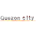 Ｑｕｅｚｏｎ ｃｉｔｙ  (Quezon City )