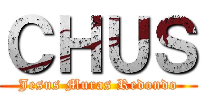 ＣＨＵＳ (Jesus Muras Redondo)