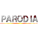 ＰＡＲＯＤＩＡ ()
