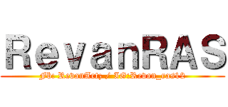 ＲｅｖａｎＲＡＳ (Fb: RevanArtz / IG:Revan_ras12)