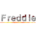 Ｆｒｅｄｄｉｅ (Freddie)