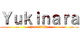 Ｙｕｋｉｎａｒａ (Just VIPz)