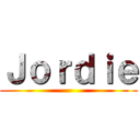 Ｊｏｒｄｉｅ ()