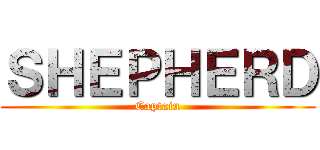 ＳＨＥＰＨＥＲＤ (Captain)