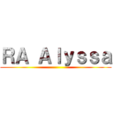 ＲＡ Ａｌｙｓｓａ ()