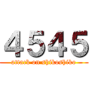４５４５ (attack on shikoshiko)
