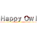 Ｈａｐｐｙ Ｏｗｌ ()